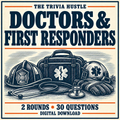 The Trivia Hustle Two-Round Pack: Doctors & First Responders — 2 ROUNDS • 30 QUESTIONS
