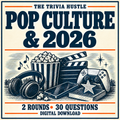 The Trivia Hustle Two-Round Pack: Pop Culture & 2026 — 2 ROUNDS • 30 QUESTIONS