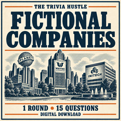 The Trivia Hustle Archive Round: Fictional Companies — 1 ROUND • 15 QUESTIONS