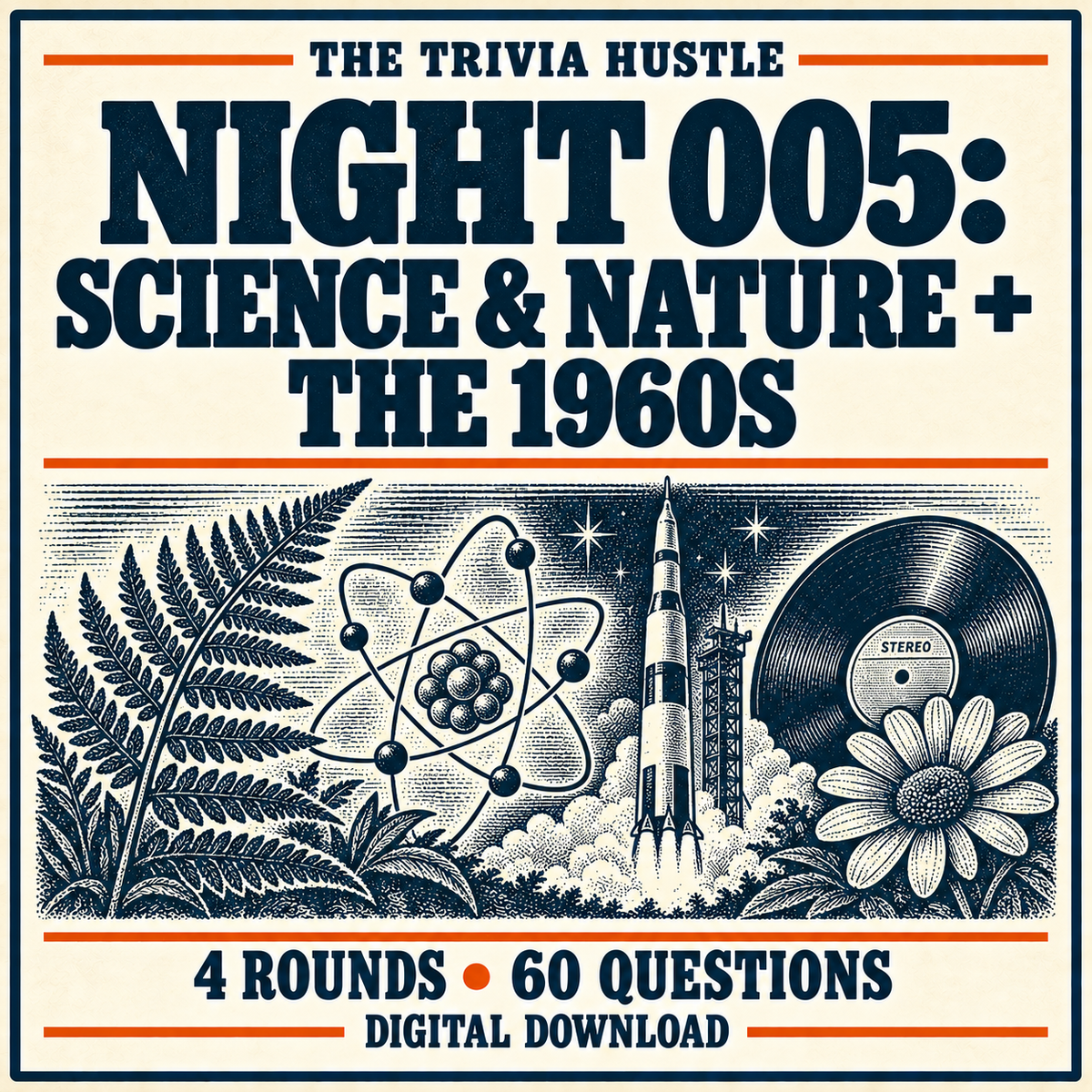 The Trivia Hustle Night 005: Science & Nature + The 1960s — 4 rounds • 60 questions.