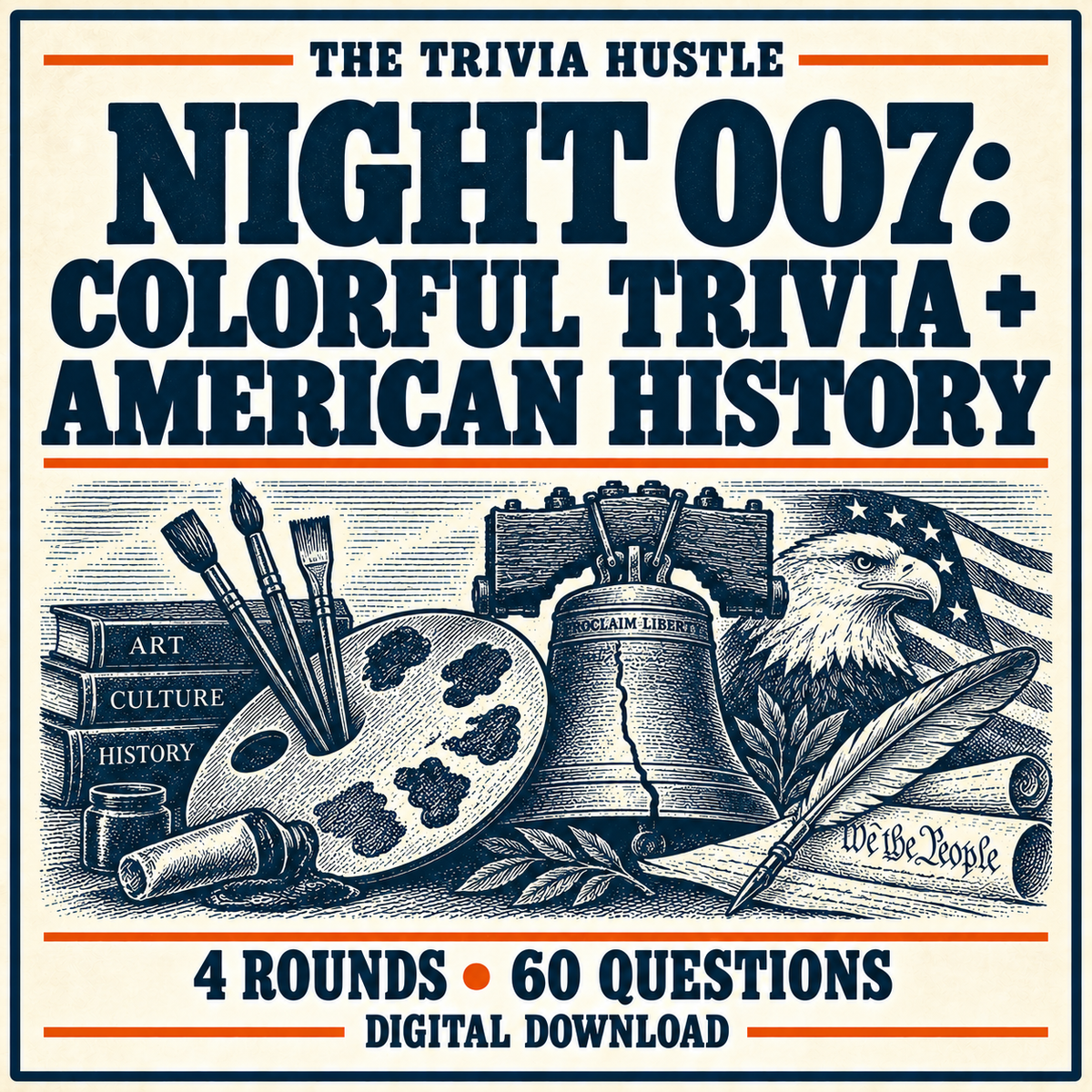 The Trivia Hustle Night 007: Colorful Trivia + American History — 4 rounds • 60 questions.