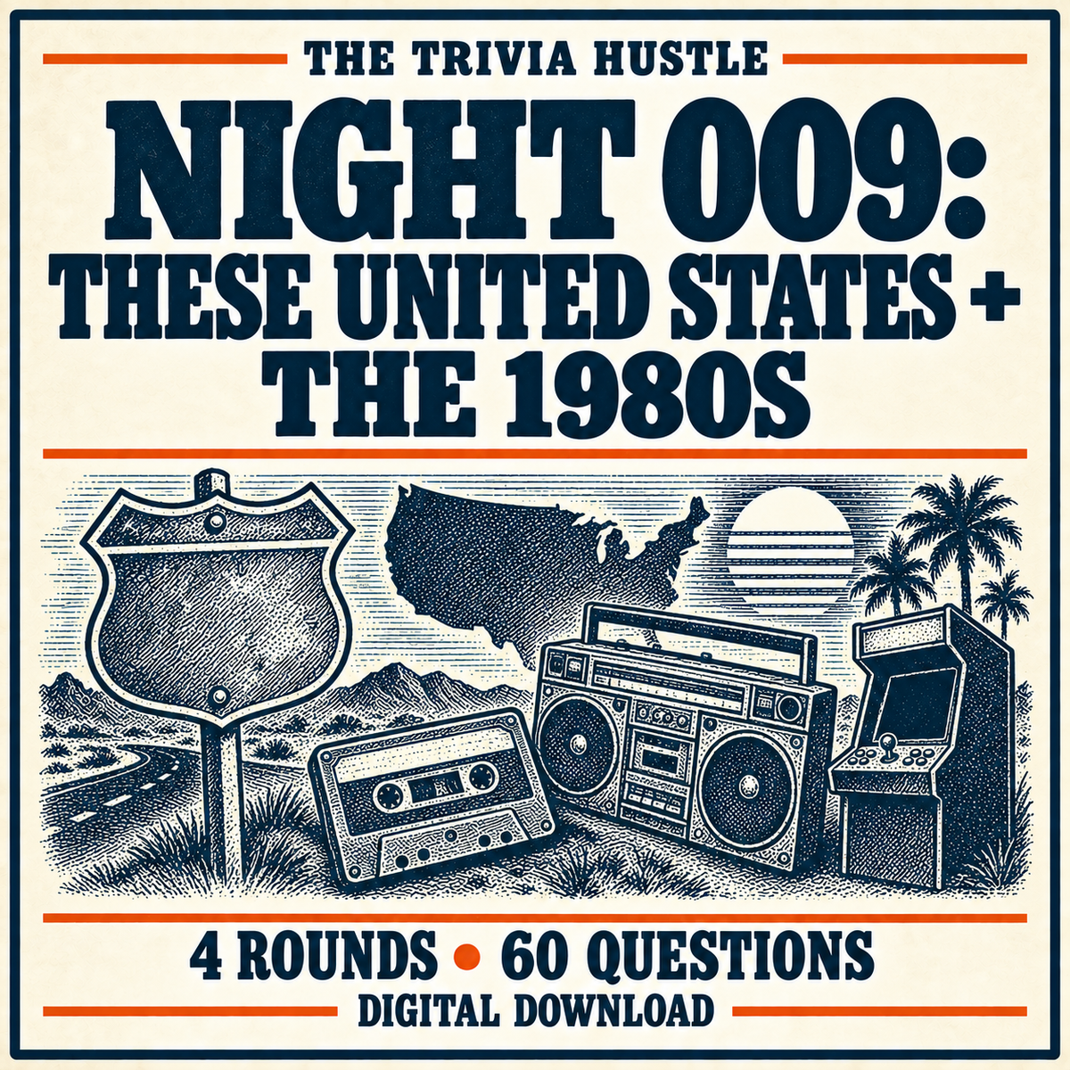 The Trivia Hustle Night 009: These United States + The 1980s — 4 rounds • 60 questions.