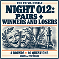 The Trivia Hustle Night 012: Pairs + Winners and Losers — 4 rounds • 60 questions.